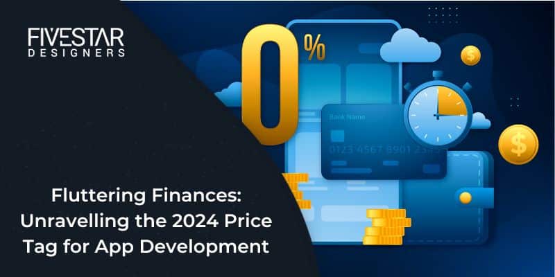 Fluttering Finances: Unravelling the 2024 Price Tag for App Development