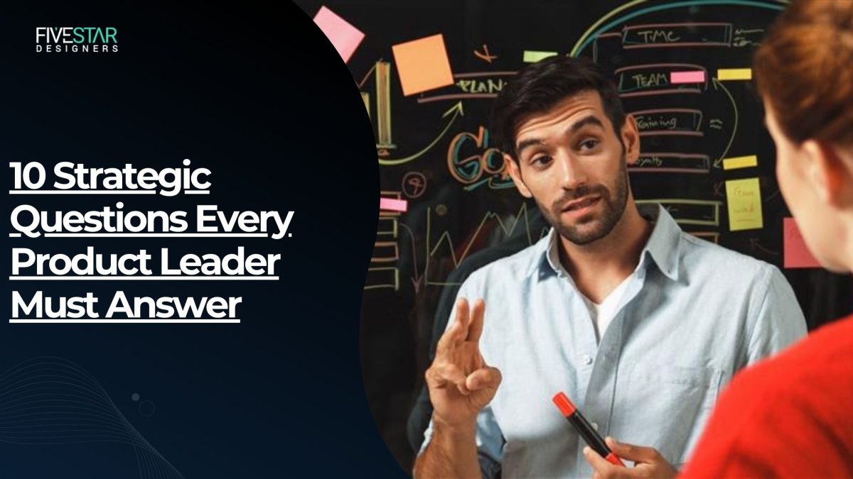 10 Strategic Questions Every Product Leader Must Answer