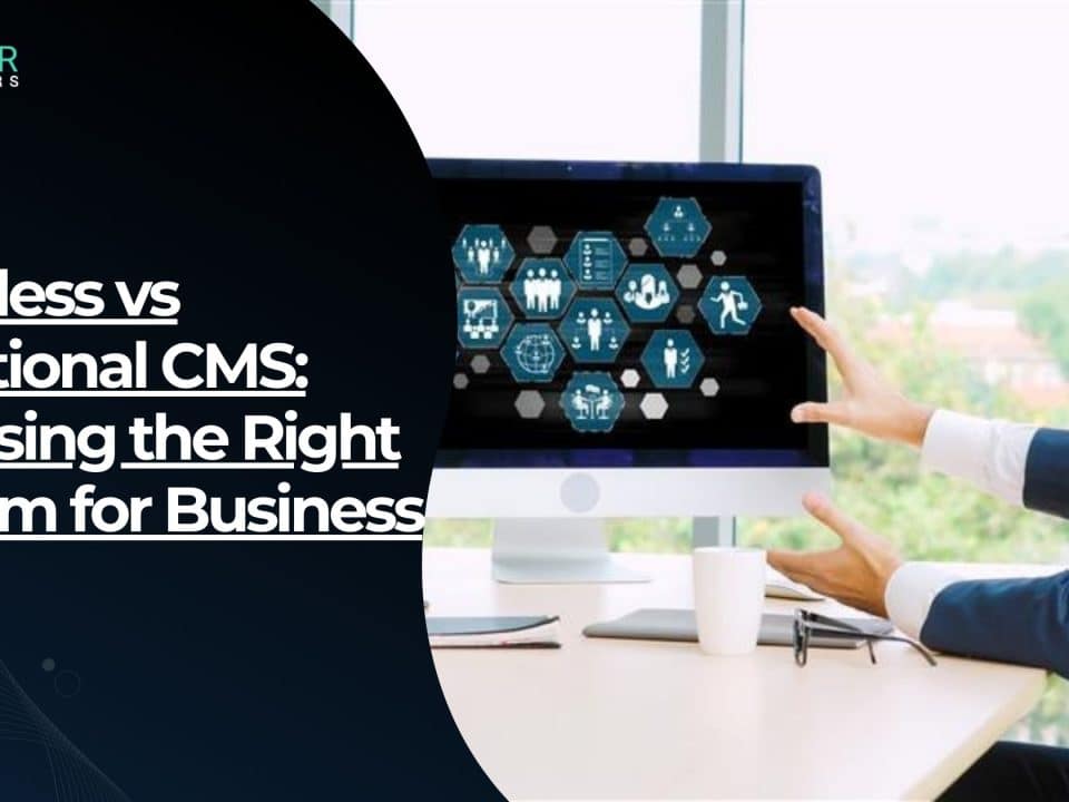 Headless CMS vs Traditional CMS